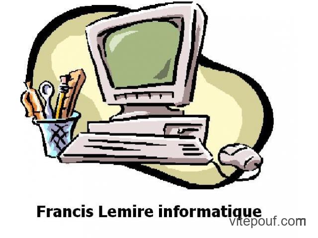 FRANCIS LEMIRE INFORMATIQUE RÉPARATION ORDINATEUR
